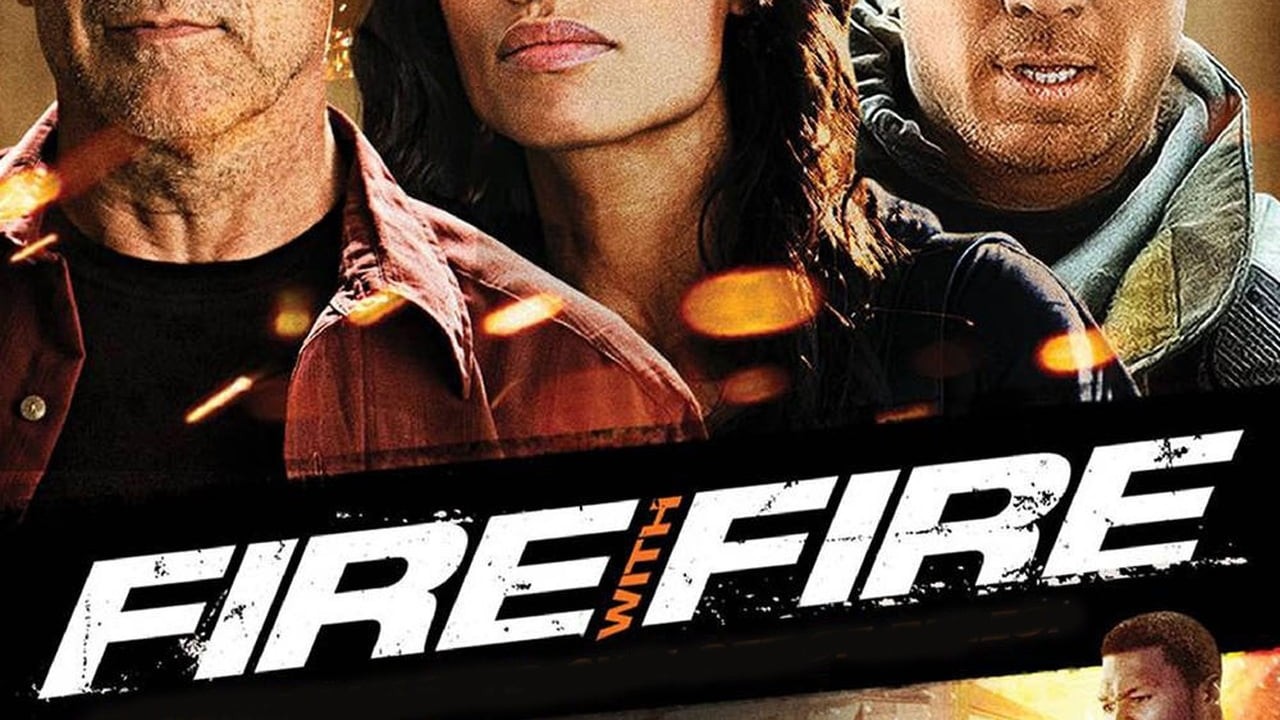 Fire with Fire